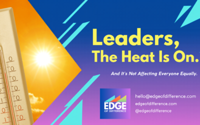 Leaders, The Heat Is On.